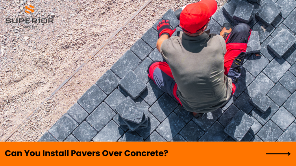 Can You Install Pavers Over Concrete