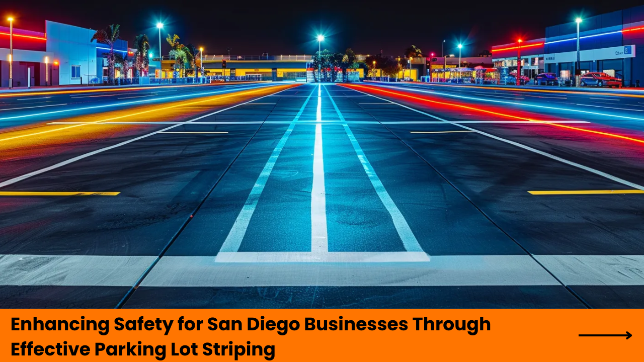 Enhancing Safety for San Diego Businesses Through Effective Parking Lot Striping